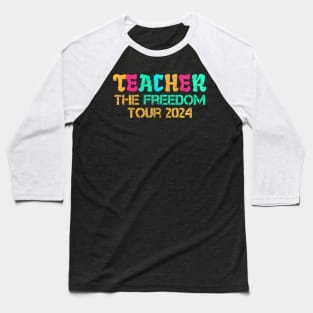 Teacher The Freedom Tour 2024 School's Out For Summer Baseball T-Shirt